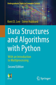 Title: Data Structures and Algorithms with Python: With an Introduction to Multiprocessing, Author: Kent D. Lee