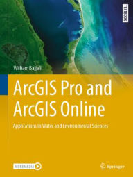 Free books download pdf file ArcGIS Pro and ArcGIS Online: Applications in Water and Environmental Sciences 9783031422263 by William Bajjali