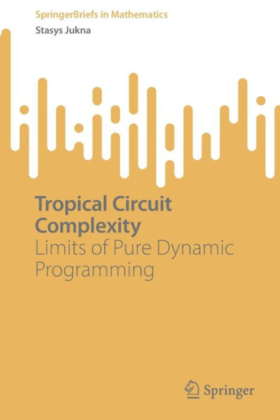 Tropical Circuit Complexity: Limits of Pure Dynamic Programming