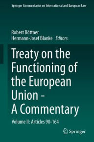Title: Treaty on the Functioning of the European Union - A Commentary: Volume II: Articles 90-164, Author: Robert Böttner