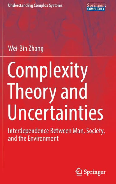 Complexity Theory and Uncertainties: Interdependence Between Man, Society, the Environment