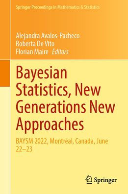 Bayesian Statistics, New Generations New Approaches: BAYSM 2022, Montréal, Canada, June 22-23