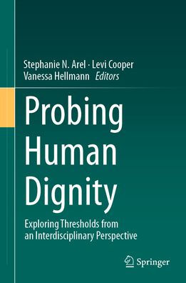 Probing Human Dignity: Exploring Thresholds from an Interdisciplinary Perspective