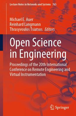 Open Science Engineering: Proceedings of the 20th International Conference on Remote Engineering and Virtual Instrumentation