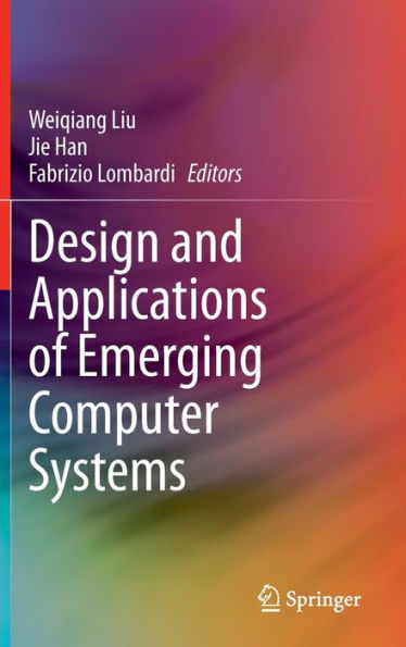 Design and Applications of Emerging Computer Systems