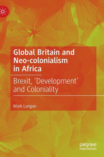 Global Britain and Neo-colonialism Africa: Brexit, 'Development' Coloniality