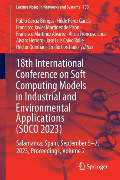 18th International Conference on Soft Computing Models in Industrial and Environmental Applications (SOCO 2023): Salamanca, Spain, September 5-7, 2023, Proceedings, Volume 2