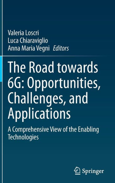 the Road towards 6G: Opportunities, Challenges, and Applications: A Comprehensive View of Enabling Technologies