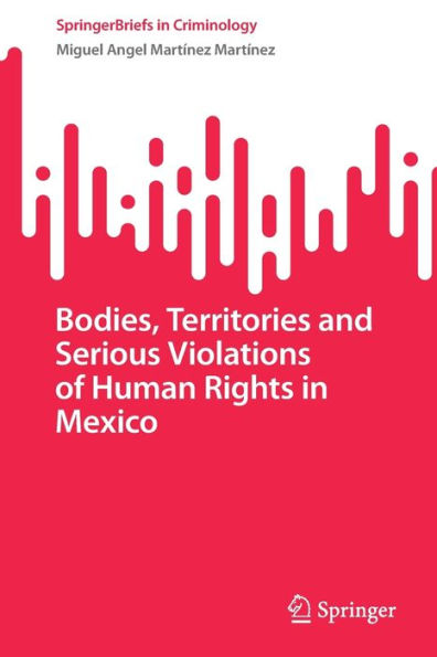 Bodies, Territories and Serious Violations of Human Rights Mexico