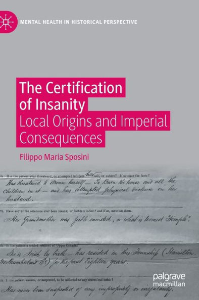 The Certification of Insanity: Local Origins and Imperial Consequences