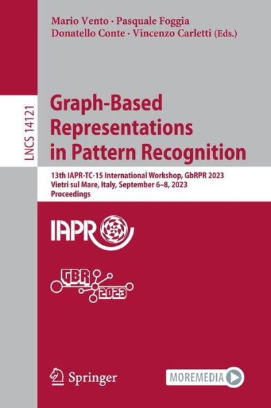 Graph-Based Representations Pattern Recognition: 13th IAPR-TC-15 International Workshop, GbRPR 2023, Vietri sul Mare, Italy, September 6-8, Proceedings