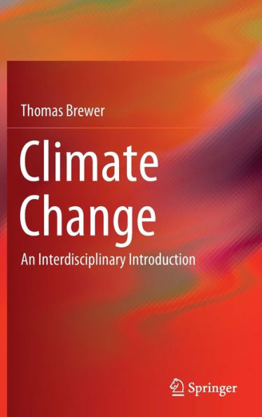 Climate Change: An Interdisciplinary Introduction