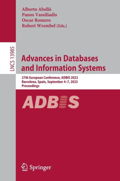 Advances in Databases and Information Systems: 27th European Conference, ADBIS 2023, Barcelona, Spain, September 4-7, 2023, Proceedings
