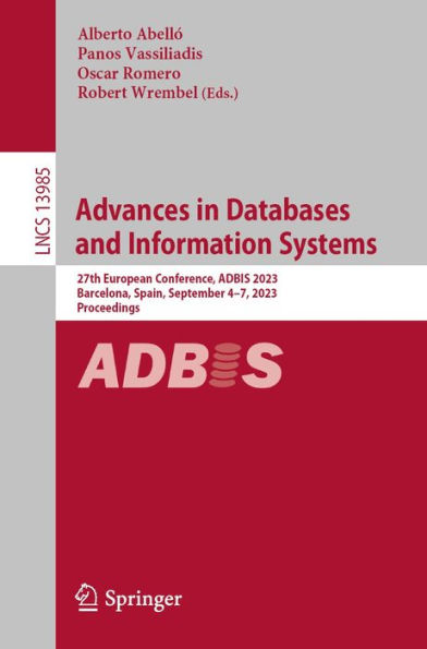 Advances in Databases and Information Systems: 27th European Conference, ADBIS 2023, Barcelona, Spain, September 4-7, 2023, Proceedings