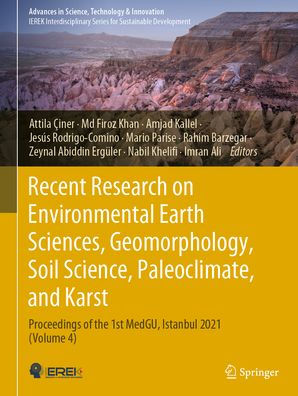 Recent Research on Environmental Earth Sciences, Geomorphology, Soil Science, Paleoclimate, and Karst: Proceedings of the 1st MedGU, Istanbul 2021 (Volume 4)