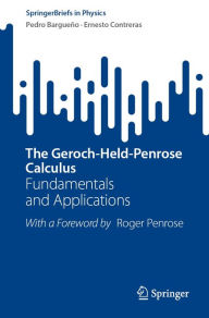 Title: The Geroch-Held-Penrose Calculus: Fundamentals and Applications, Author: Pedro Bargueño