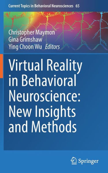 Virtual Reality Behavioral Neuroscience: New Insights and Methods
