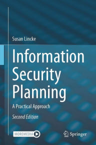 Title: Information Security Planning: A Practical Approach, Author: Susan Lincke