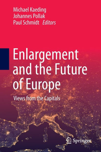 Enlargement and the Future of Europe: Views from Capitals