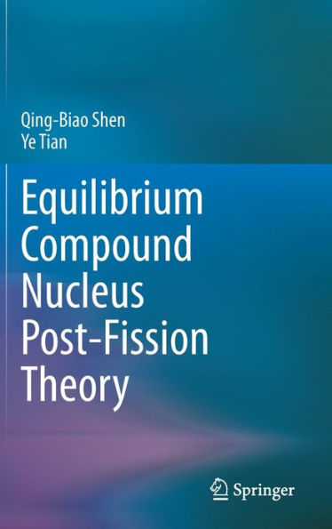 Equilibrium Compound Nucleus Post-Fission Theory