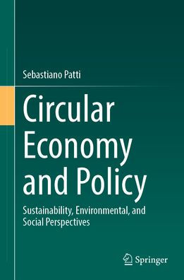 Circular Economy and Policy: Sustainability, Environmental, Social Perspectives