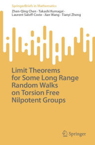 Title: Limit Theorems for Some Long Range Random Walks on Torsion Free Nilpotent Groups, Author: Zhen-Qing Chen