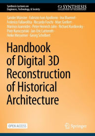 Title: Handbook of Digital 3D Reconstruction of Historical Architecture, Author: Sander Münster