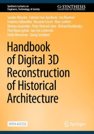 Title: Handbook of Digital 3D Reconstruction of Historical Architecture, Author: Sander Mïnster