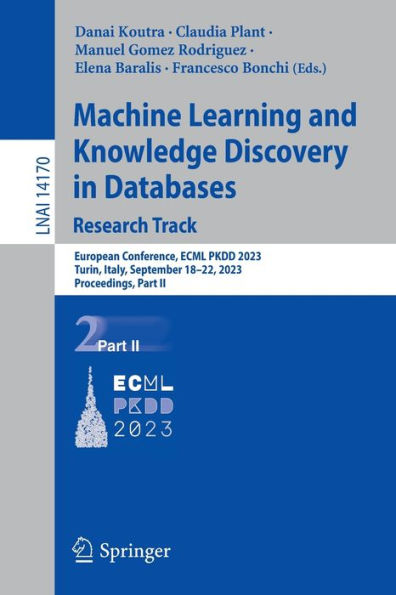 Machine Learning and Knowledge Discovery in Databases: Research Track: European Conference, ECML PKDD 2023, Turin, Italy, September 18-22, 2023, Proceedings