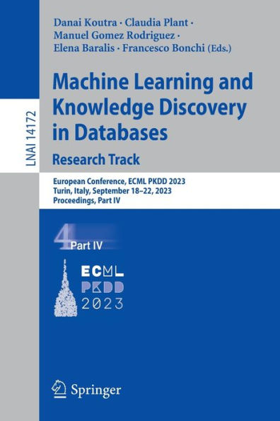 Machine Learning and Knowledge Discovery Databases: Research Track: European Conference, ECML PKDD 2023, Turin, Italy, September 18-22, Proceedings, Part IV