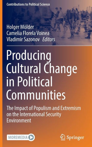 Producing Cultural Change Political Communities: the Impact of Populism and Extremism on International Security Environment