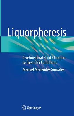 Liquorpheresis: Cerebrospinal Fluid Filtration to Treat CNS Conditions