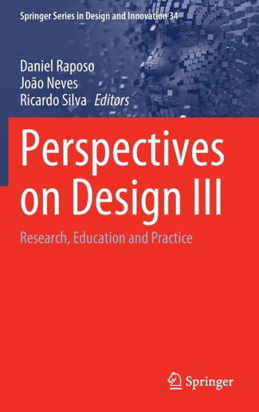 Perspectives on Design III: Research, Education and Practice