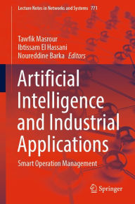 Title: Artificial Intelligence and Industrial Applications: Smart Operation Management, Author: Tawfik Masrour