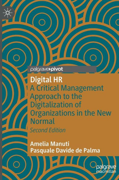 Digital HR: A Critical Management Approach to the Digitalization of Organizations New Normal