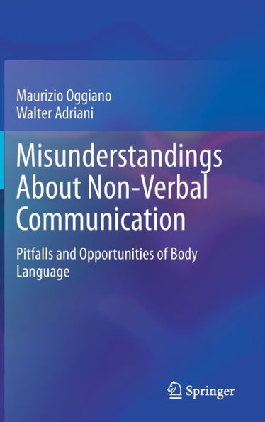 Misunderstandings About Non-Verbal Communication: Pitfalls and Opportunities of Body Language