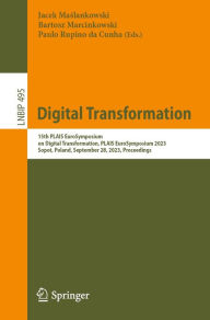 Title: Digital Transformation: 15th PLAIS EuroSymposium on Digital Transformation, PLAIS EuroSymposium 2023, Sopot, Poland, September 28, 2023, Proceedings, Author: Jacek Maslankowski