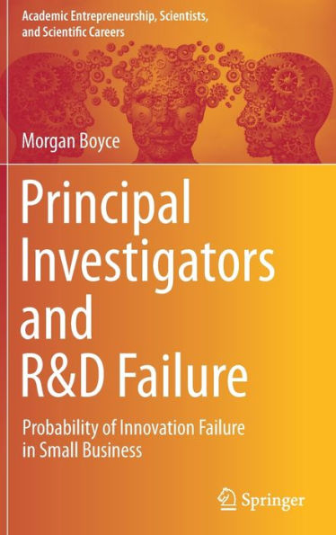 Principal Investigators and R&D Failure: Probability of Innovation Failure Small Business