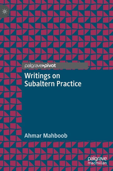 Writings on Subaltern Practice