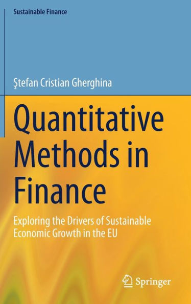 Quantitative Methods Finance: Exploring the Drivers of Sustainable Economic Growth EU