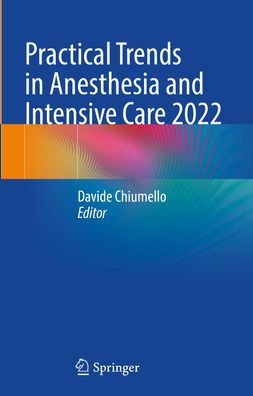 Practical Trends Anesthesia and Intensive Care 2022