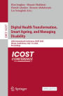 Digital Health Transformation, Smart Ageing, and Managing Disability: 20th International Conference, ICOST 2023, Wonju, South Korea, July 7-8, 2023, Proceedings