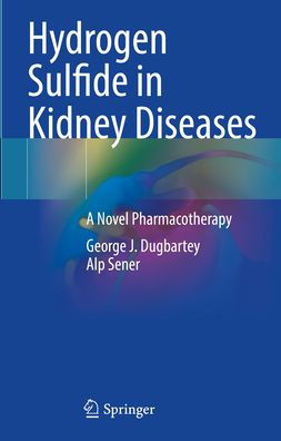 Hydrogen Sulfide Kidney Diseases: A Novel Pharmacotherapy