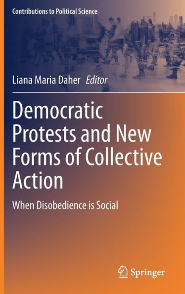 Democratic Protests and New Forms of Collective Action: When Disobedience is Social