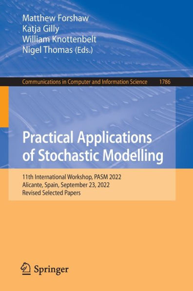 Practical Applications of Stochastic Modelling: 11th International Workshop, PASM 2022, Alicante, Spain, September 23, Revised Selected Papers