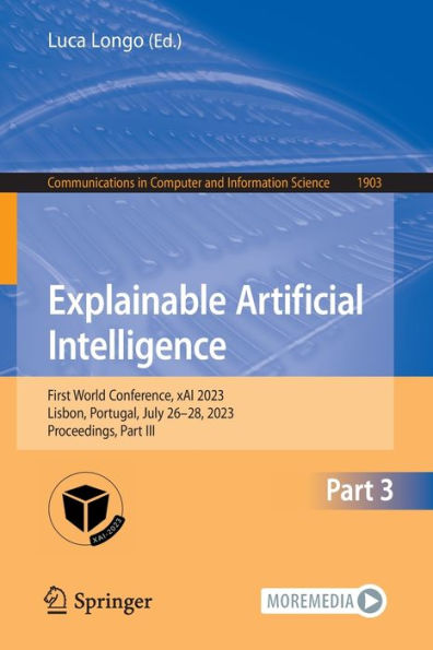 Explainable Artificial Intelligence: First World Conference, xAI 2023, Lisbon, Portugal, July 26-28, Proceedings, Part III