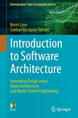 Introduction to Software Architecture: Innovative Design using Clean Architecture and Model-Driven Engineering