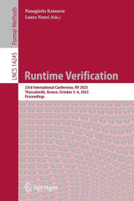 Title: Runtime Verification: 23rd International Conference, RV 2023, Thessaloniki, Greece, October 3-6, 2023, Proceedings, Author: Panagiotis Katsaros