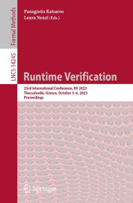 Title: Runtime Verification: 23rd International Conference, RV 2023, Thessaloniki, Greece, October 3-6, 2023, Proceedings, Author: Panagiotis Katsaros