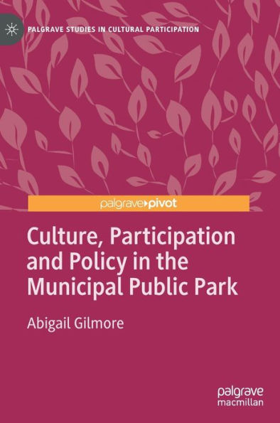 Culture, Participation and Policy the Municipal Public Park